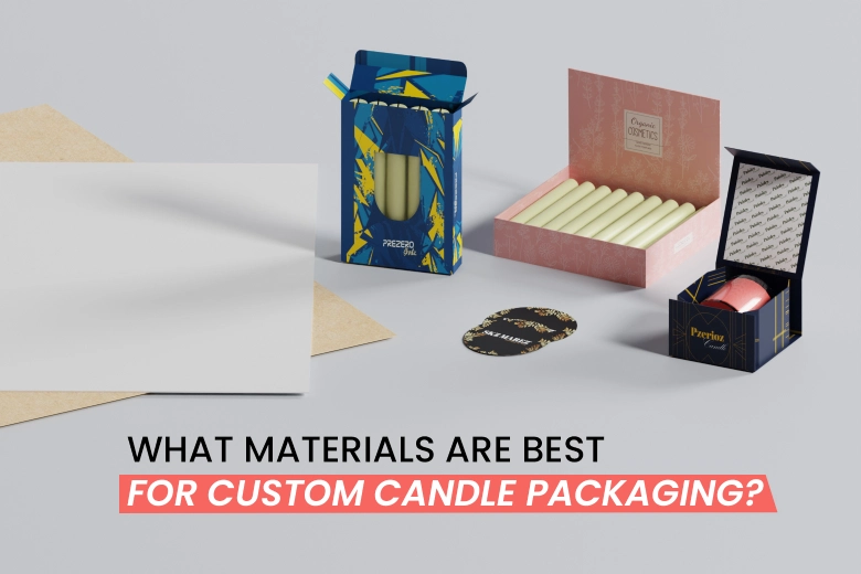What Materials Are Best for Custom Candle Packaging?